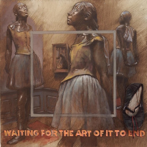 Waiting For The Art Of It To End